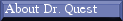 About Dr. Quest